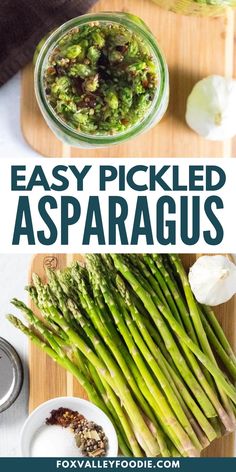 asparagus and other vegetables on a cutting board with the words easy pickled asparagus