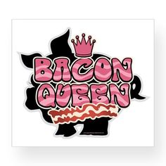 the bacon queen sticker is shown in pink and black, with a crown on top