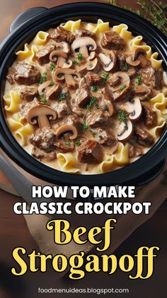 the cover of how to make classic crockpot beef stroganoni