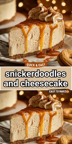 a slice of cheesecake with caramel drizzle on top and the words quick & easy snickkerdoodles and cheesecake