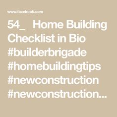 the text reads, 54 home building checklist in bio buildbridgee homestruction