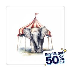 an elephant standing in front of a tent with the words buy 10 get 50 % off