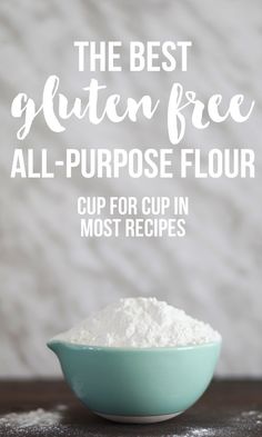 the best gluten free all - purpose flour recipe for cup in most recipes