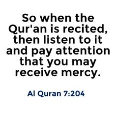 an image with the words, so when the qun is rected, then listen to it and pay attention that you may receive mercy