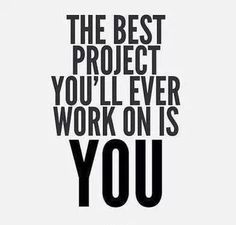 the best project you'll ever work on is you poster with black and white lettering