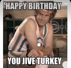 Jackie Moon, Funny Happy Birthday Messages, Funny Happy Birthday Wishes, Birthday Greetings Funny, Happy Birthday Quotes Funny, Birthday Wishes Funny, Happy Birthday Meme, Happy Birthday Funny, Birthday Quotes Funny