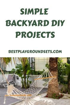 a hammock with text overlay that reads, simple backyard diy projects