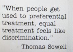 thomas sowell's quote about treatment and the effects of it on his face