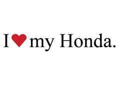 the words i love my honda are in black and white with a red heart on it