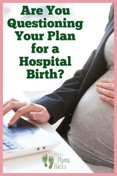 a pregnant woman typing on her laptop with the words are you questioning your plan for a hospital birth?