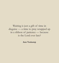 an image with the quote waiting is just a gift of time in dispagie