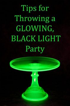 a glowing cake plate with the words tips for throwing a glowing, black light party