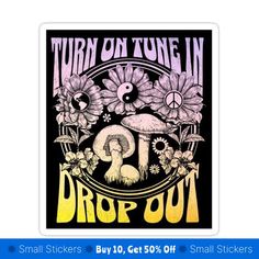 Turn On Tune In Drop Out Mushrooms Peace Sign Ying Yang Retro Vintage Sticker by zptees T shirt #tshirt t-shirt #t_shirt t shirts #tshirts t-shirts #t_shirts T shirt design #tshirtdesign T-shirt designs #t_shirtdesign T shirts designs #tshirtsdesigns 13.359