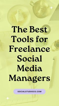 the best tools for freelance social media managers