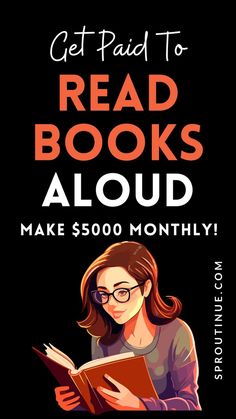 a woman reading a book with the text get paid to read books aloud make $ 500 month