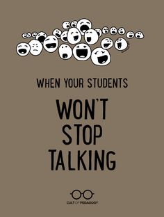 a poster with the words,'when your students won't stop talking '