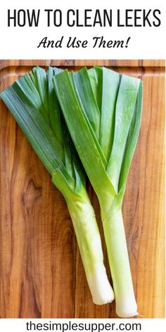 celery on a cutting board with the title how to clean leeks and use them