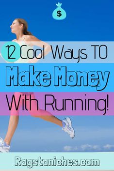 a woman running with text overlay that reads 12 cool ways to make money with running