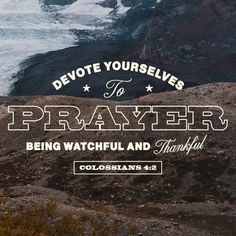 a poster with the words devoted to prayer being watchful and grateful