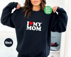 "I Love My Mom Sweatshirt and hoodie, I Heart My Mom Shirt, Mother's Day Tee Shirt, Mothers Gift, Mom Shirt For Her, New mom Tee                                               WELCOME TO FASHION ISLAND! HOW TO ORDER -So, here is a brief description for you to see the order-process -Please, Check and Review all photos. Please check all size chart measurements ( width and length) before making a size decision. -Select Your Shirt Color and Shirt Size from drop down menus. -Choose Your Quantity as much as you want. -Click ADD TO CART. You can go back to add more product color for your family members anytime you want, or you can complete the checkout process. -Please click the \"Proceed to Check Out\" button -Finally, your shirts will be ready to ship in 1-3 Business Days. Unfortunately, I canno Boyfriend Sweatshirt, Fashion Island, I Love My Mom, Love My Mom, I Love My Boyfriend, Island Fashion, Trendy Top, Love My Boyfriend, I Love Mom