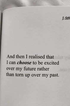 an open book with the words and then i raised that i can choose to be excited over my future rather than turn up over my past