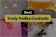 the best truly vodka cocktails