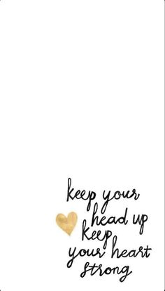 a card with the words keep your head up, keep your heart strong