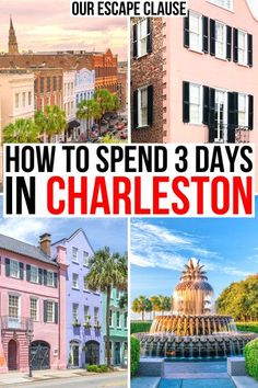 how to spend 3 days in charleston, south carolina with the caption our escape clause