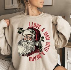 Man With A Beard, Graphic Christmas, Santa Beard, Cute Christmas Shirts, Funny Santa, Santa Shirts, Xmas Sweater, Sweatshirt Cute, I Love A