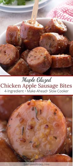 two pictures showing different types of meat on skewers and in a bowl with the title maple glazed chicken apple sausage bites