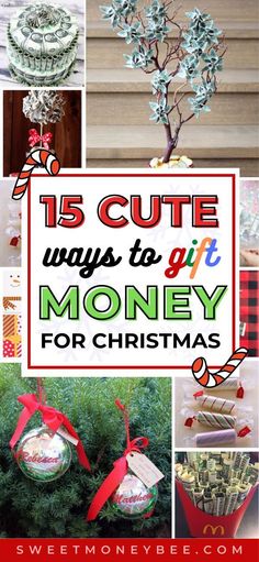 the top ten ways to give money for christmas and other holiday gifts with text overlay that reads 15 cute ways to gift money for christmas