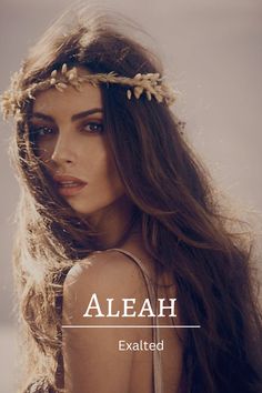 a woman with long brown hair wearing a flower crown and text that reads, aleah exalted