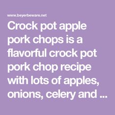 the words crock pot apple pork chops is a flavored crock pot pork chop recipe with lots of apples, onions, celery and