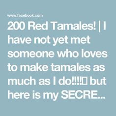 the text reads, 200 red tamales i have not yet met someone who loves to make