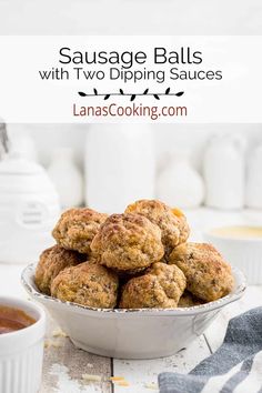 sausage balls with two dipping sauces in a bowl