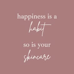 Good Skin Quotes Beauty, Quotes On Skincare, Beautiful Skin Quotes, Love Your Skin Quotes, Glowing Skin Quotes, Quotes About Skin Care, Glow Quote, Self Care Quotes Beauty