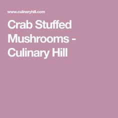 the crab stuffed mushrooms culinary hill logo is shown in white on a pink background with text that reads crab stuffed mushrooms culinary hill