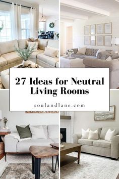 living room with couches, tables and pictures on the wall above them that says 27 ideas for neutral living rooms