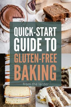 the quick start guide to gluten - free baking from the larderr