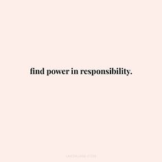 a quote that says find power in responishingity, with the words on it