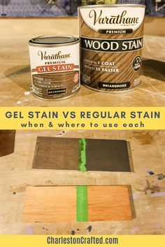 two different types of wood stain on a table with text overlay that says, gel stain vs regular stain when & where to use each