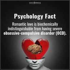 a poster with a heart shaped brain in it and the words, psychic fact romantic love is biochemically indstinsible from having severe obsesive - compulsive disorder