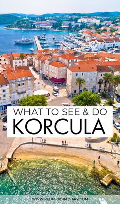 what to see and do in korcula, croatia with the text overlay