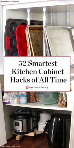 the kitchen cabinet has many containers and pans on it, with text overlay that reads 52 smartest kitchen cabinet hacks of all time