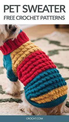 a small dog wearing a sweater with the words pet sweater free crochet patterns