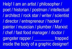 the words help i am an artist / philosoer / poett / historian / post - victorian / postman /