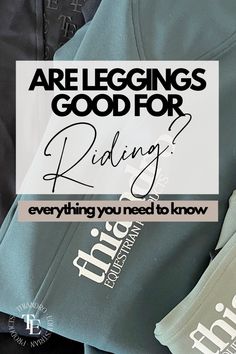 the words are leggings good for riding? everything you need to know about them