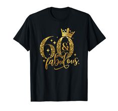 PRICES MAY VARY. 60 and Fabulous Tee. 60th Birthday Tee for women, ladies. This glamorous Tee is a perfect gift for 60 years old friend, wife, sister, mom, lady, grandma, nana, mimi, gigi, grammy . The great idea for 60th birthday party celebration. If you or your mama, godmother, grandmotheror auntie who are having a 60th birthday party, this 60 & Fabulous tee with rhinestones, gems print is cool to celebrate their milestone - sixty 60 years of being awesome tee Lightweight, Classic fit, Double 60th Birthday Shirts For Women Group, 60 And Fabulous, Girls Weekend Shirts, Birthday Women, Queen Tee, Birthday Party Celebration, 60th Birthday Party, Happy Birthday To Me, Birthday Tee