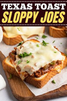 a close up of a sandwich on a cutting board with the words texas toast sloppy joes