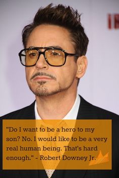 robert downey quote about being hero